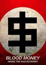Watch Blood Money: Inside the Nazi Economy 123moviesfree