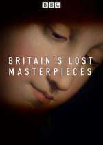 Watch Britain's Lost Masterpieces 123moviesfree