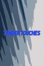 Watch Tender Touches 123moviesfree