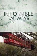 Watch Impossible Railways 123moviesfree