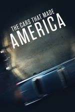 Watch The Cars That Made America 123moviesfree