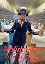 Watch Holidaying in the 70s: Wish You Were Here 123moviesfree