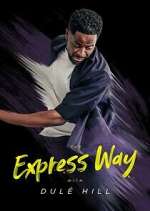 Watch The Express Way with DulÃ© Hill 123moviesfree