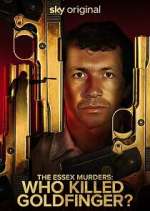 Watch The Essex Murders: Who Killed Goldfinger? 123moviesfree