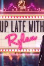 Watch Up Late with Rylan 123moviesfree