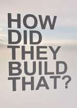 Watch How Did They Build That? 123moviesfree