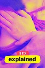 Watch Sex, Explained 123moviesfree