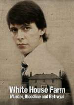 Watch White House Farm: Murder, Bloodline and Betrayal 123moviesfree